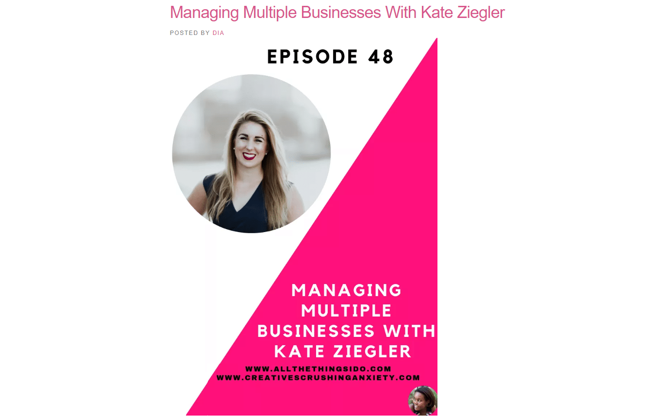 CREATIVES CRUSHING ANXIETY PODCAST: Managing Multiple Businesses With Kate Ziegler